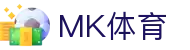 mk体育-mk体育官网-mksport